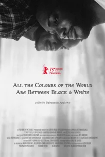 دانلود فیلم All the Colours of the World Are Between Black and White 2023 بدون سانسور