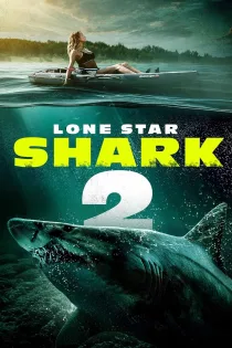 دانلود فیلم Lone Star Shark 2 2025 بدون سانسور
