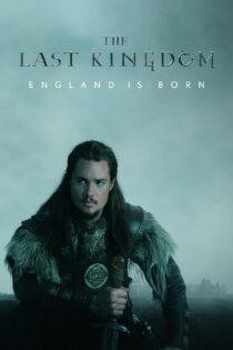 دانلود سریال The Last Kingdom بدون سانسور