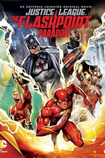 دانلود فیلم Justice League: The Flashpoint Paradox 2013 بدون سانسور